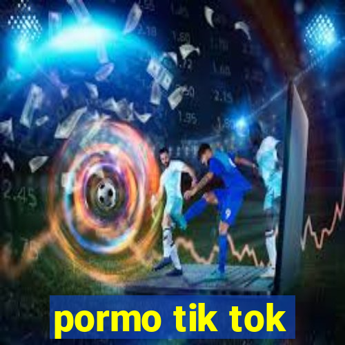 pormo tik tok